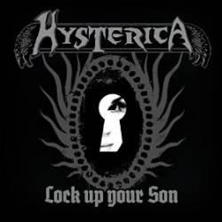 Hysterica : Lock Up Your Son